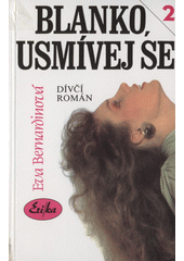Blanko, usmívej se / Eva Bernardinová