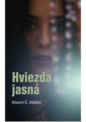 Hviezda jasná / Maxim E. Matkin